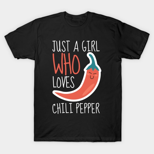 Just A Girl Who Loves Chili Pepper Funny T-Shirt by DesignArchitect